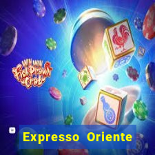 Expresso Oriente rota atual